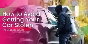 How to Avoid Getting Your Car Stolen - Feature Image